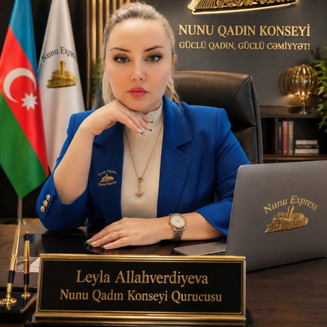 Leyla Allahverdiyeva NUNU EXPRESS Qadın Dünyasının Azərbaycan Qurucusu