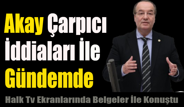 Akay, Ziraat Bankasında ki Fon Dolandırıcılığı İddialarını Canlı Yayında Anlattı
